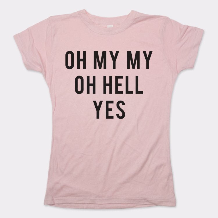 Oh My My - 6DollarShirts