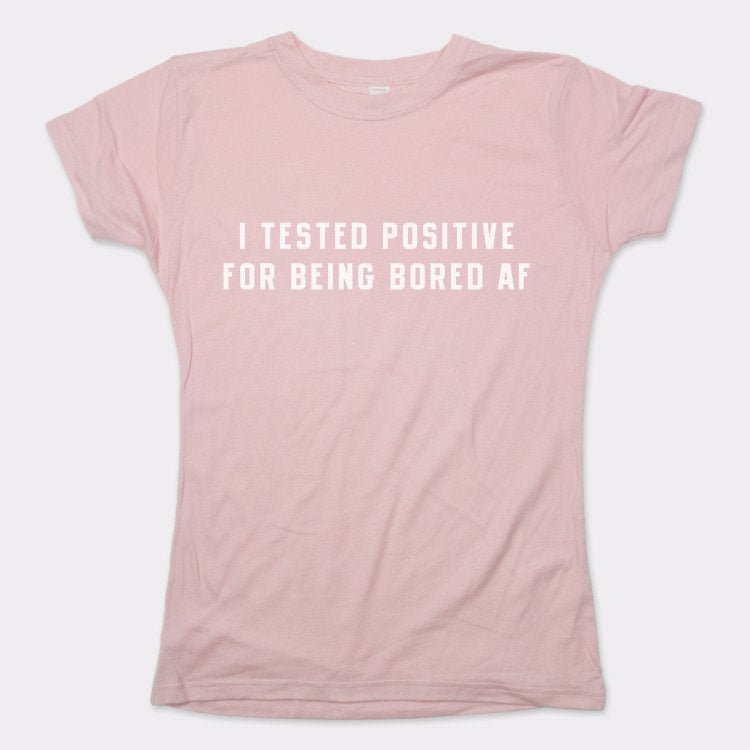 Tested Positive - 6DollarShirts