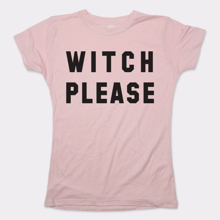 Witch Please - 6DollarShirts