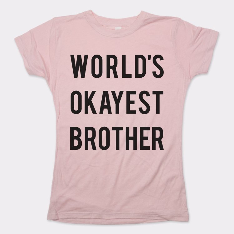 World's Okayest Brother - 6DollarShirts