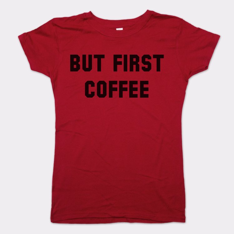 But First Coffee