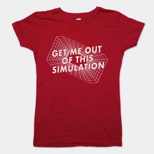 Get Me Out Of This Simulation - 6DollarShirts