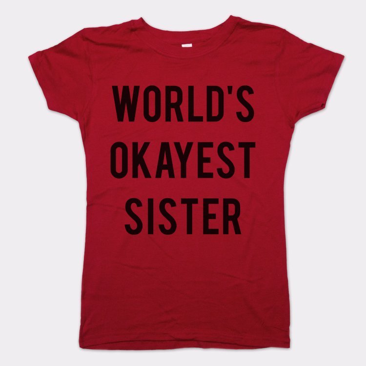 World's Okayest Sister - 6DollarShirts