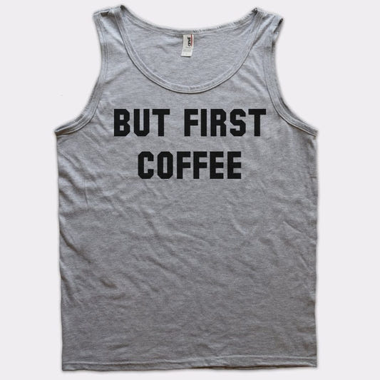 But First Coffee Funny Caffeine Quote graphic Men's Tank Top in Gray Heather