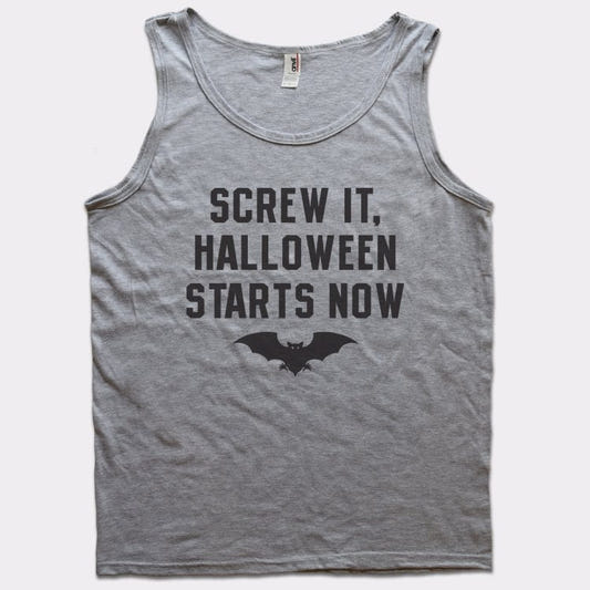 Screw It Halloween Starts Now - 6DollarShirts