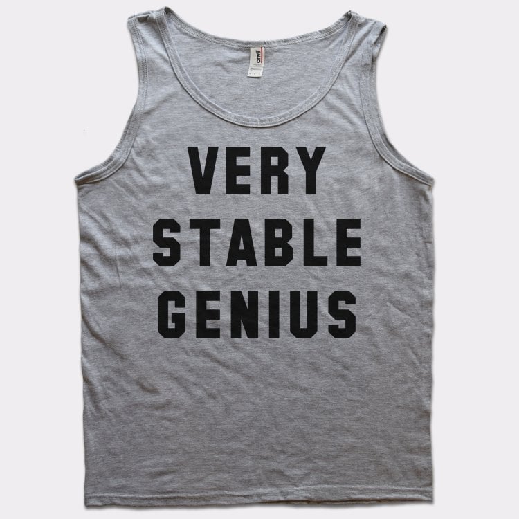 Very Stable Genius - 6DollarShirts