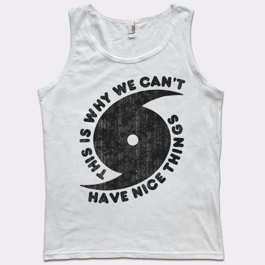 This Is Why We Can't Have Nice Things Hurricane Graphic Men's Tank Top in White