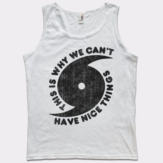 Can't Have Nice Things