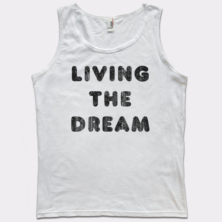 Living The Dream - 6DollarShirts