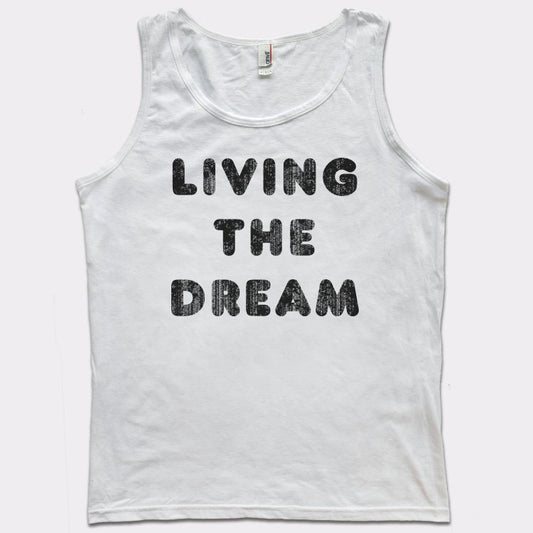 Living The Dream - 6DollarShirts