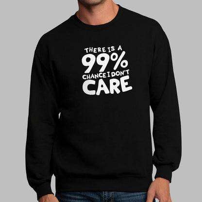 There Is a 99% Chance I Don't Care