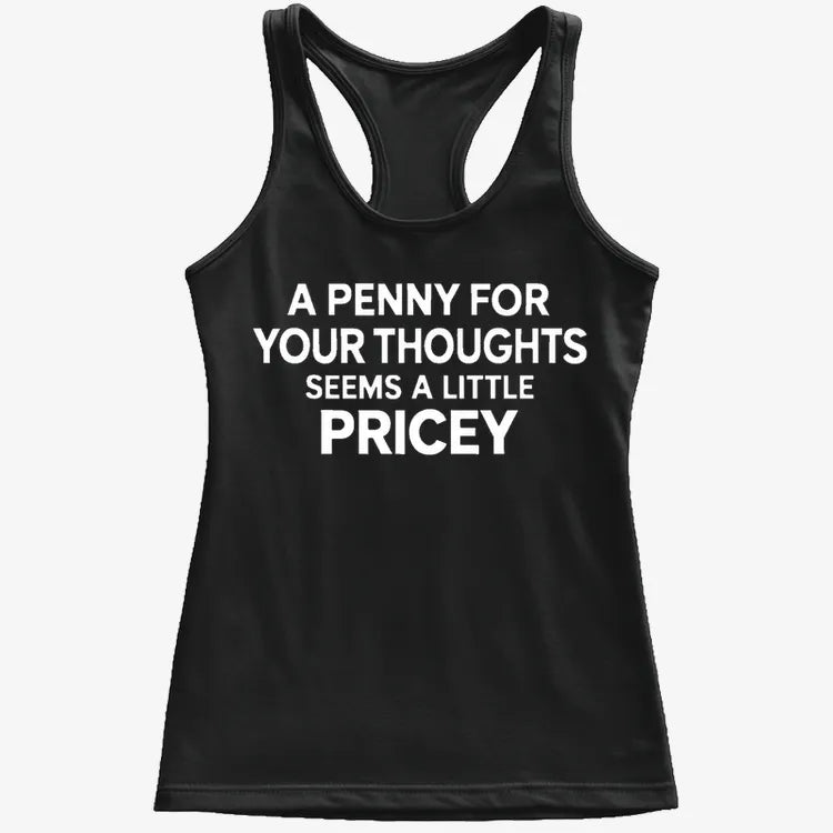 A Penny for Your Thoughts Seems a Little Pricey-Women's Tank Top-Midnight