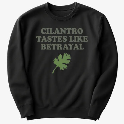 Cilantro Tastes Like Betrayal