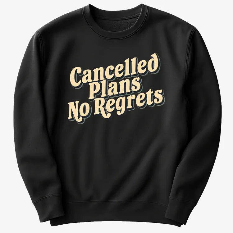 Cancelled Plans, No Regrets Tee
