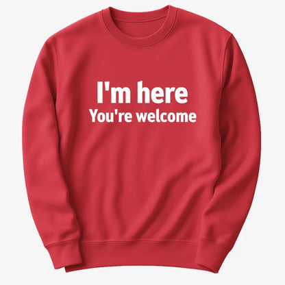 I'm Here You're Welcome Statement Tee