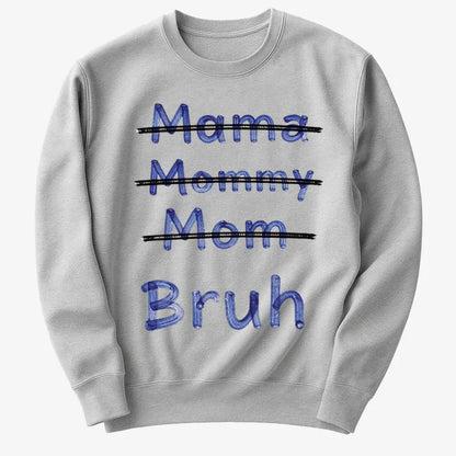 Mama Mommy Mom Bruh