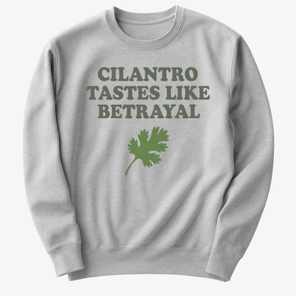 Cilantro Tastes Like Betrayal