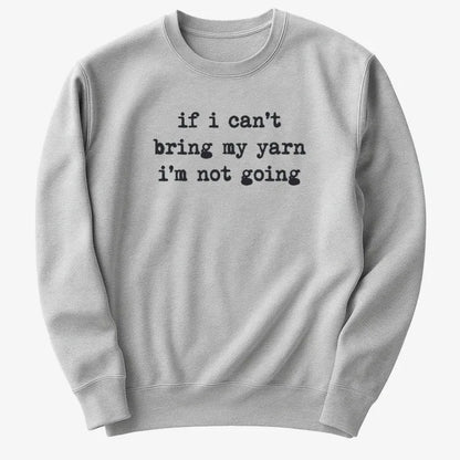 If I can't bring my yarn I'm not going