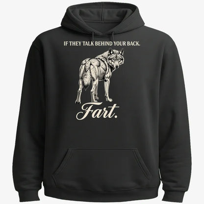 If They Talk Behind Your Back... Fart.