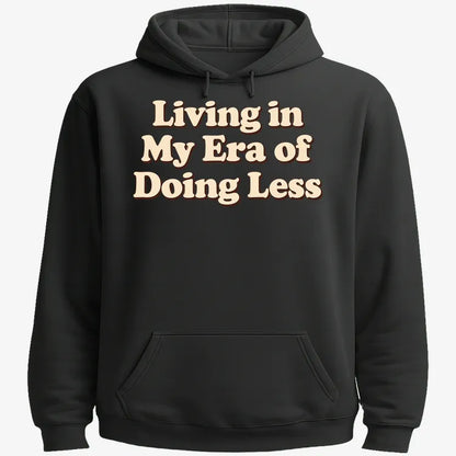 Era of Doing Less Tee