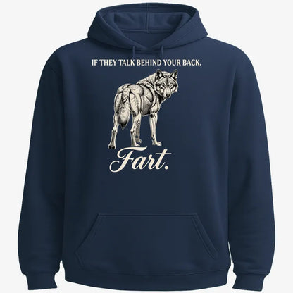 If They Talk Behind Your Back... Fart.