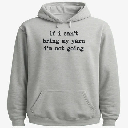 If I can't bring my yarn I'm not going