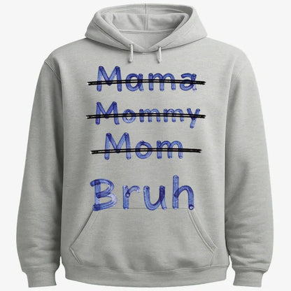 Mama Mommy Mom Bruh