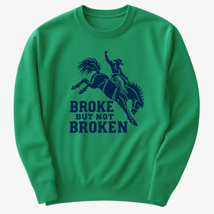Broke but Not Broken-Sweatshirt-Green