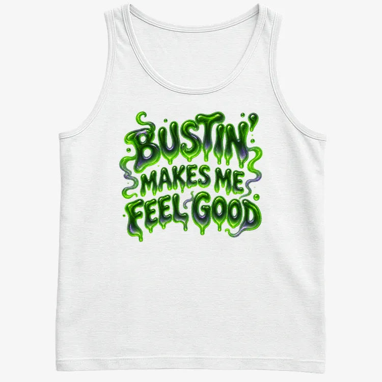 Bustin' Makes Me Feel Good-Men's Tank Top-White