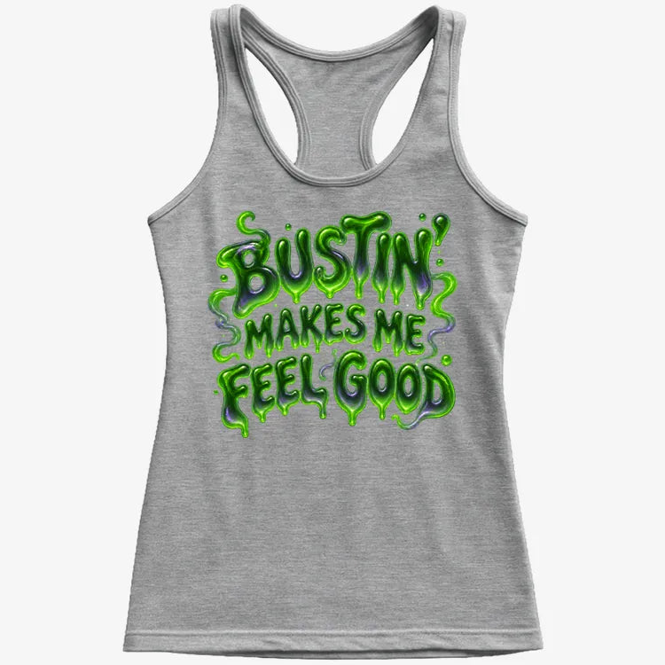 Bustin' Makes Me Feel Good-Women's Tank Top-Gray Granite