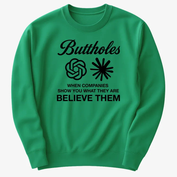Buttholes: Believe them-Sweater-Green