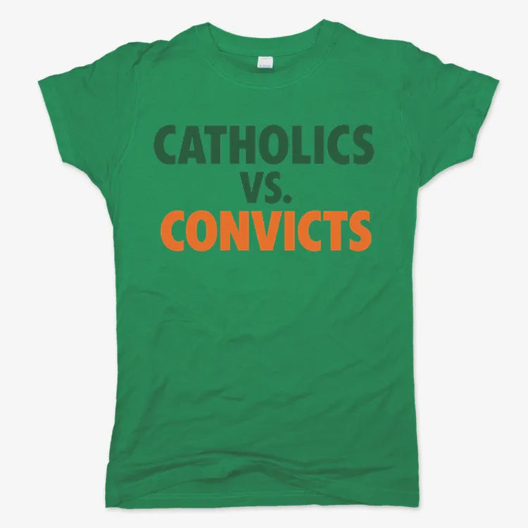 CATHOLICS vs. CONVICTS-Women's T-Shirt-Lucky Green