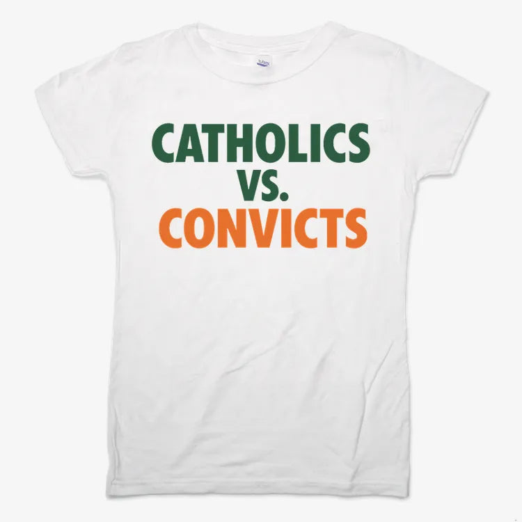 CATHOLICS vs. CONVICTS-Women's T-Shirt-Snow
