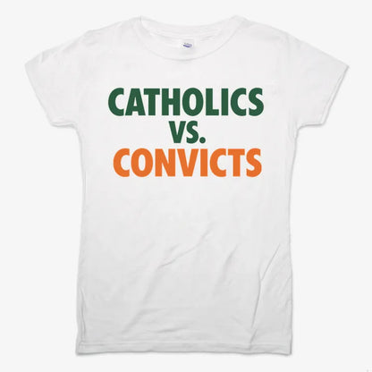 CATHOLICS vs. CONVICTS-Women's T-Shirt-Snow