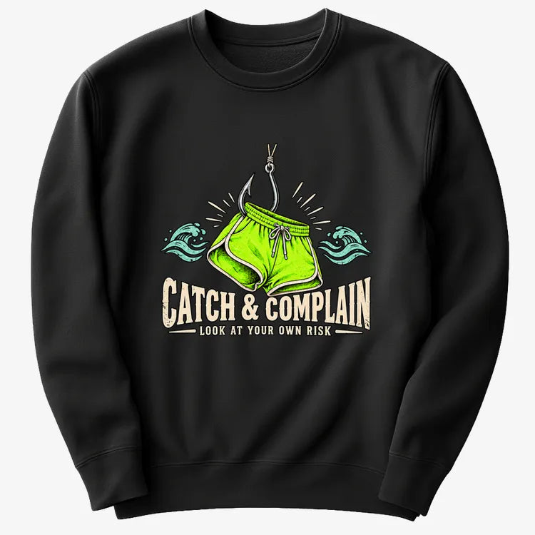 Catch & Complain Look at Your Own Risk-Sweatshirt-Black