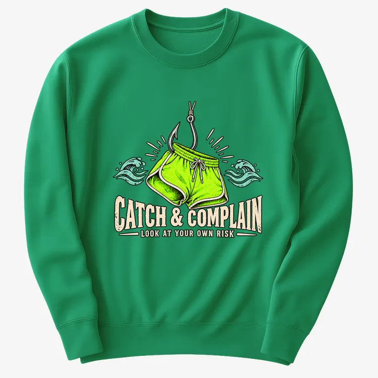 Catch & Complain Look at Your Own Risk-Sweatshirt-Green
