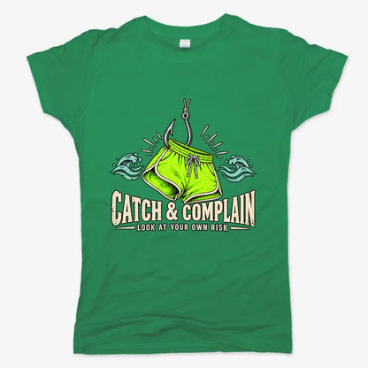 Catch & Complain Look at Your Own Risk-Women's T-Shirt-Lucky Green