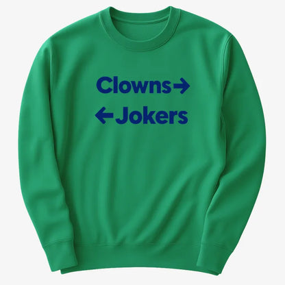 Clowns To The Left Jokers To The Right-Sweatshirt-Green