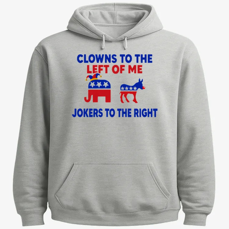 Clowns to the Left of Me Jokers to the Right-Hoodie-Gray Heather