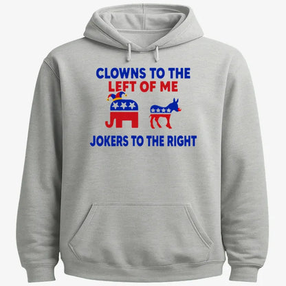 Clowns to the Left of Me Jokers to the Right-Hoodie-Gray Heather