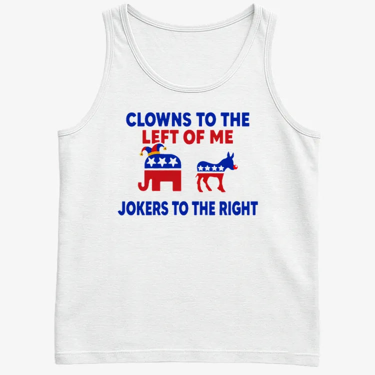 Clowns to the Left of Me Jokers to the Right-Men's Tank Top-White