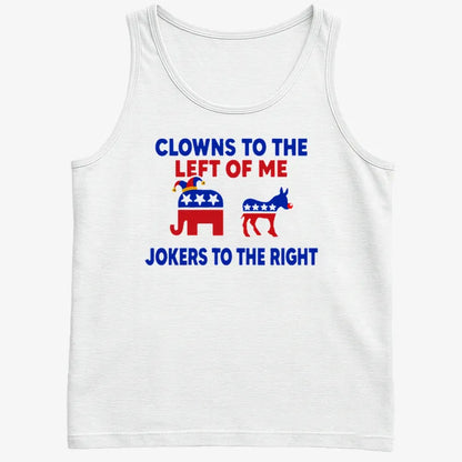 Clowns to the Left of Me Jokers to the Right-Men's Tank Top-White