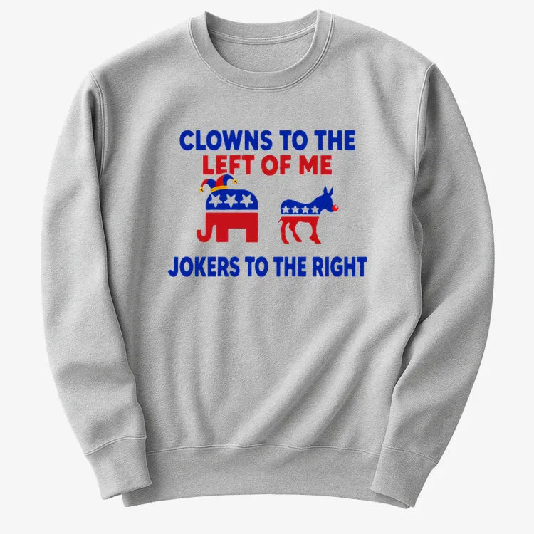Clowns to the Left of Me Jokers to the Right-Sweatshirt-Gray Heather