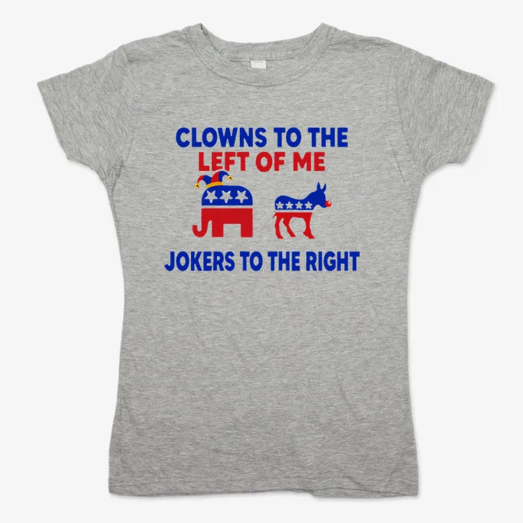 Clowns to the Left of Me Jokers to the Right-Women's T-Shirt-Gray Granite