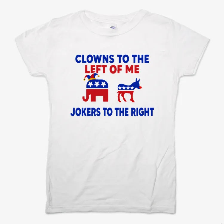 Clowns to the Left of Me Jokers to the Right-Women's T-Shirt-Snow