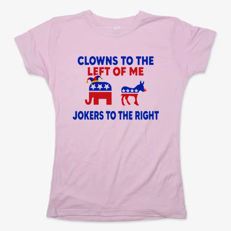 Clowns to the Left of Me Jokers to the Right-Women's T-Shirt-Soft Pink