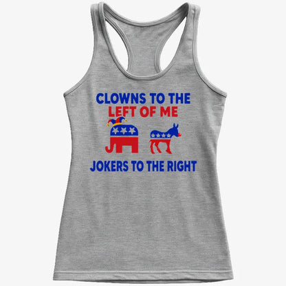 Clowns to the Left of Me Jokers to the Right-Women's Tank Top-Gray Granite