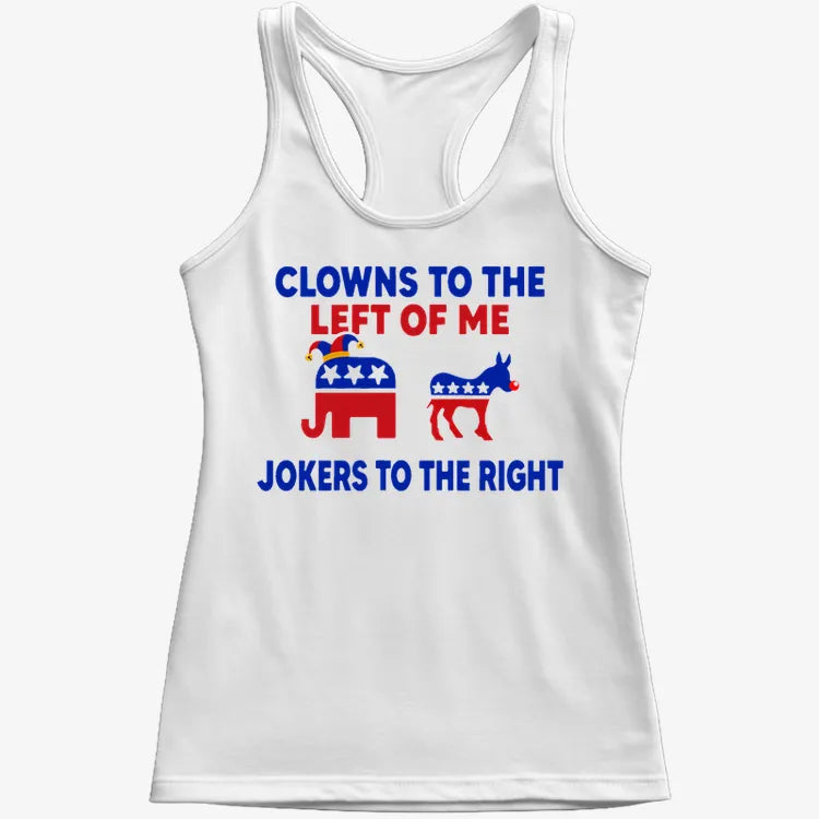 Clowns to the Left of Me Jokers to the Right-Women's Tank Top-Snow