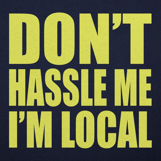 Don't Hassle Me I'm Local graphic Unisex Heavyweight T-Shirt in Navy Blue