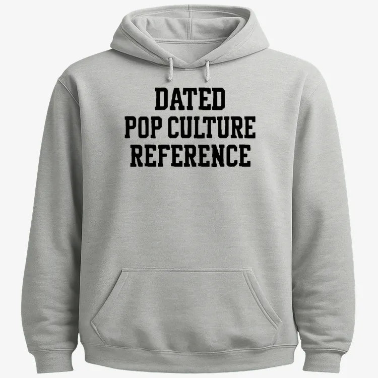 Dated Pop Culture Reference-Hoodie-Gray Heather
